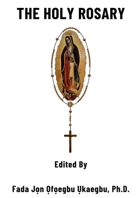 The Holy Rosary by Ukaegbu, Jon