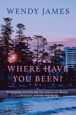 Where Have You Been? by James, Wendy