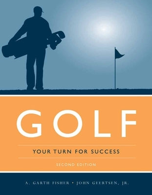 Golf: Your Turn for Success: Your Turn for Success by Fisher, A. Garth
