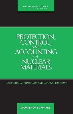 Protection, Control, and Accounting of Nuclear Materials: International Challenges and National Programs: Workshop Summary by National Research Council