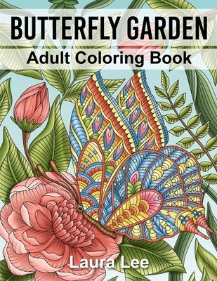 Butterfly Garden: Adult Coloring Book by Lee, Laura