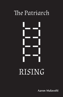 The Patriarch Rising by Malavolti, Aaron