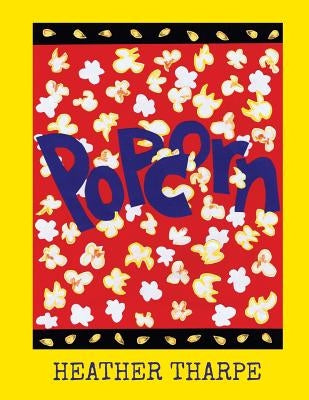 Popcorn by Tharpe, Heather