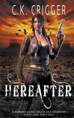 Hereafter by Crigger, C. K.