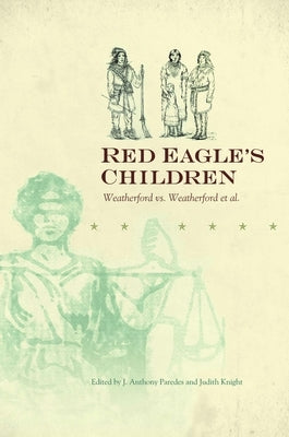 Red Eagle's Children: Weatherford vs. Weatherford Et Al. by Paredes, J. Anthony