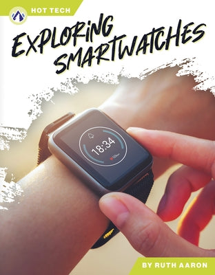 Exploring Smartwatches by Aaron, Ruth