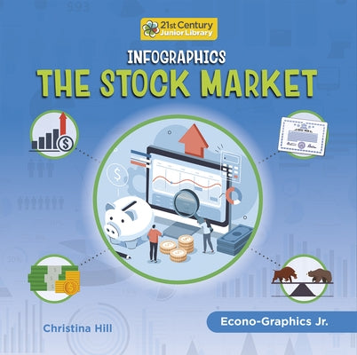 Infographics: The Stock Market by Hill, Christina