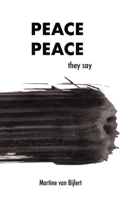 Peace, peace they say by Van Bijlert, Martine