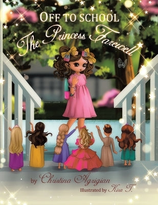Off to School: The Princess Farewell by Agzigian, Christina