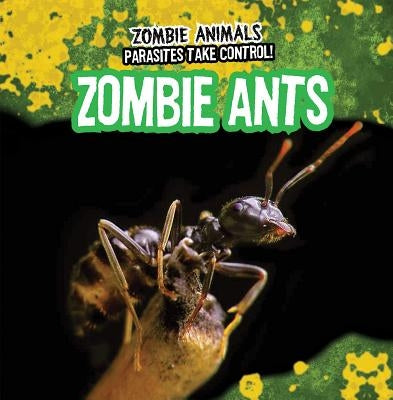 Zombie Ants by Nagle, Frances