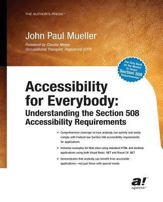 Accessibility for Everybody: Understanding the Section 508 Accessibility Requirements by Mueller, John