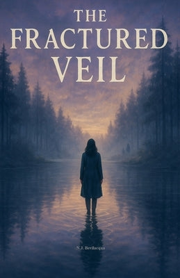 The Fractured Veil by Bevilacqua, N. J.