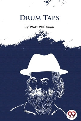 Drum Taps by Whitman, Walt