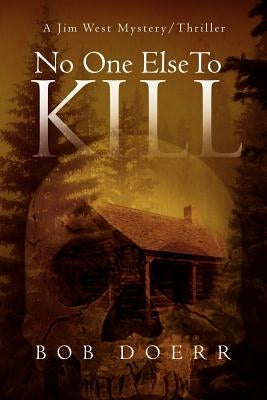 No One Else to Kill: (A Jim West Mystery Thriller Series Book 5) by Doerr, Bob