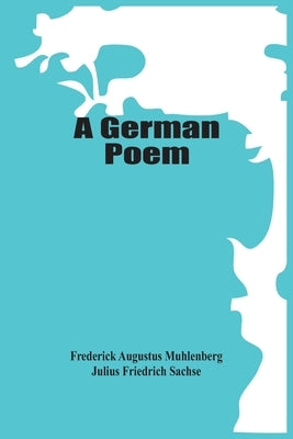 A German Poem by Augustus Muhlenberg, Frederick