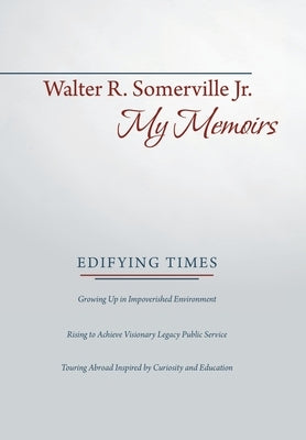 My Memoirs: Edifying Times by Somerville, Walter R., Jr.