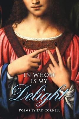 In Whom Is My Delight by Cornell, Tad