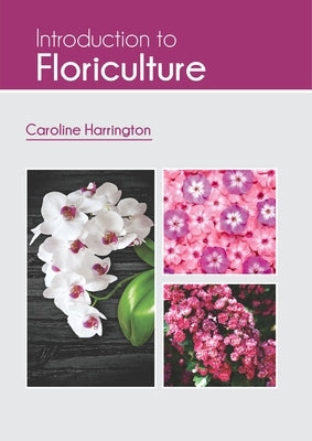 Introduction to Floriculture by Harrington, Caroline