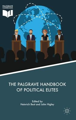 The Palgrave Handbook of Political Elites by Best, Heinrich