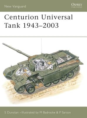 Centurion Universal Tank 1943-2003 by Dunstan, Simon