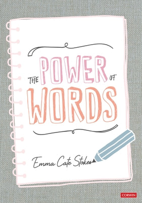 The Power of Words: Developing a Vocabulary Rich Culture in Reception by Stokes, Emma Cate