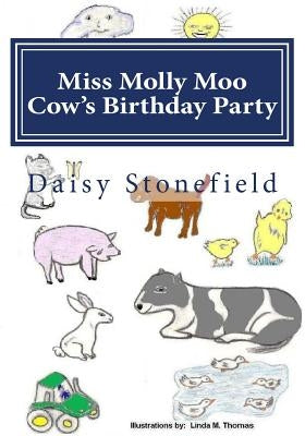 Miss Molly Moo Cows Birthday Party by Thomas, Linda M.