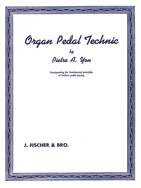 Organ Pedal Technic by Yon, Pietro A.