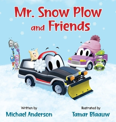 Mr. Snow Plow and Friends by Anderson, Michael