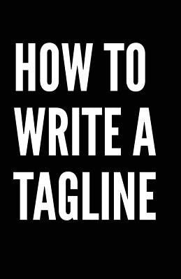 How to write a tagline by Newell, James