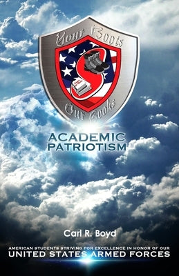 Academic Patriotism: Why Every American Student is Obligated to Excel by Kresen, Frank R.
