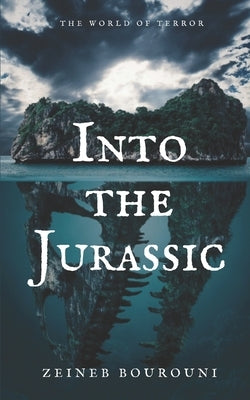 Into the Jurassic by Bourouni, Zeineb