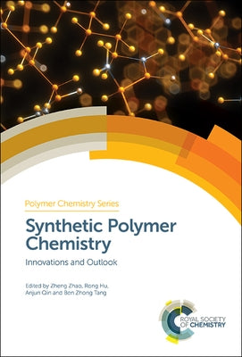 Synthetic Polymer Chemistry: Innovations and Outlook by Zhao, Zheng