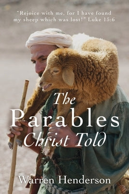 The Parables Christ Told by Henderson, Warren A.