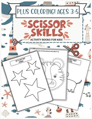 Scissor Skills Activity Book for Kids Ages 3-5: A Fun Cutting Practice Activity Book for Toddlers and Kids ages 3-5, Scissor Practice for Preschool wi by Warrior, 7breaths