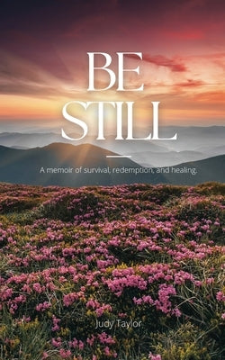 Be Still by Taylor, Judy