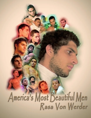 America's Most Beautiful Men by Von Werder, Rasa