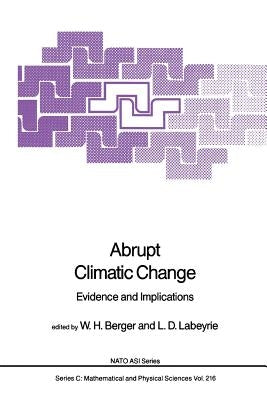 Abrupt Climatic Change: Evidence and Implications by Berger, W. H.