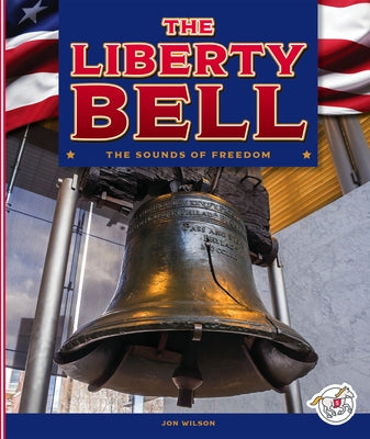 The Liberty Bell by Wilson, Jon