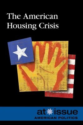 The American Housing Crisis by Gerdes, Louise I.