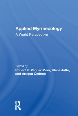 Applied Myrmecology: A World Perspective by Vander Meer, Robert K.
