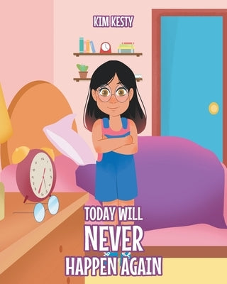 Today Will Never Happen Again by Kesty, Kim