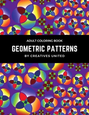 Adult Coloring Book: Geometric Patterns by United, Creatives