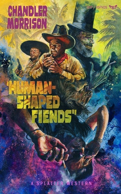 Human-Shaped Fiends by Morrison, Chandler