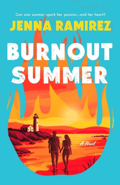 Burnout Summer by Ramirez, Jenna