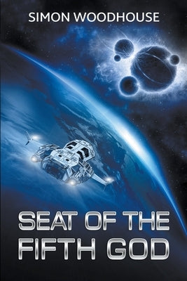 Seat of the Fifth God by Woodhouse, Simon