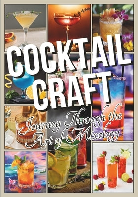 Cocktail Craft Journey Through the Art of Mixology: Recipes, Techniques, and Tales from Behind the Bar - Bartender Gift Idea by Quira, Leila