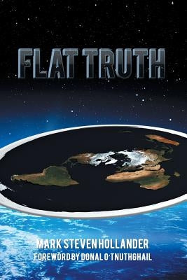 Flat Truth by Hollander, Mark Steven
