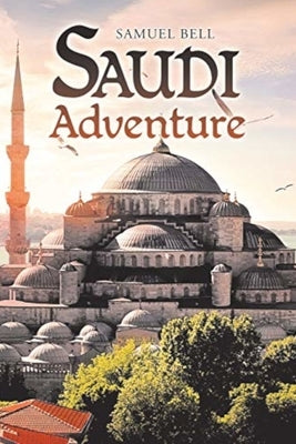Saudi Adventure by Bell, Samuel