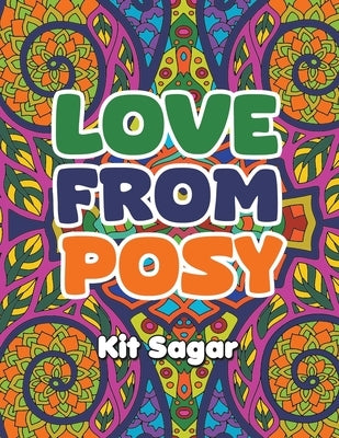 Love From Posy by Sagar, Kit