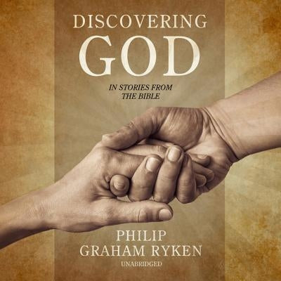 Discovering God in Stories from the Bible by Ryken, Philip